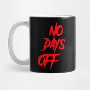 No Days Off Mug